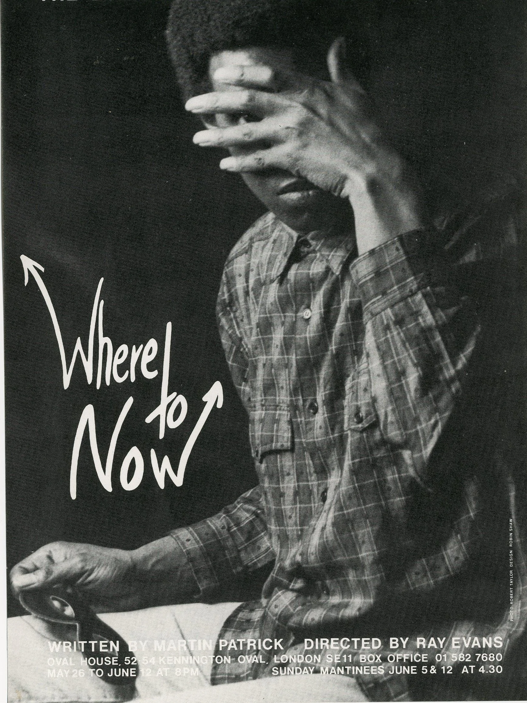 Image of Where to Now original play poster, featuring a black man wearing a plaid shirt, his hand is over his face but he looks through his finger, it is black and white.