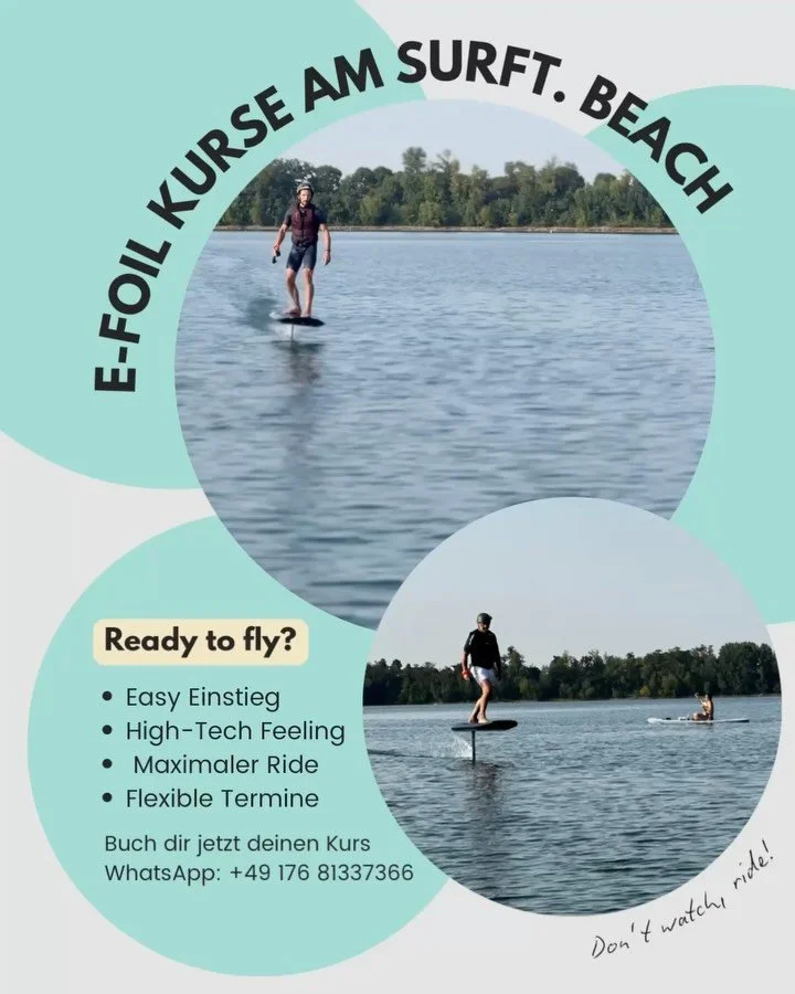🚀 Ready to fly?
Starte jetzt deinen E-Foil Kurs am Surft.Beach &ndash; kein K&ouml;nnen n&ouml;tig, wir bringen dich Schritt f&uuml;r Schritt aufs Board.

✨ Easy Einstieg
✨ High-Tech Feeling
✨ Maximaler Ride

📲 Pl&auml;tze sind begrenzt &ndash; buc