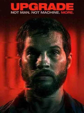 A movie poster of the film Upgrade, symbolizing the Puppet Master trope and the lack of agency with bio-technology.