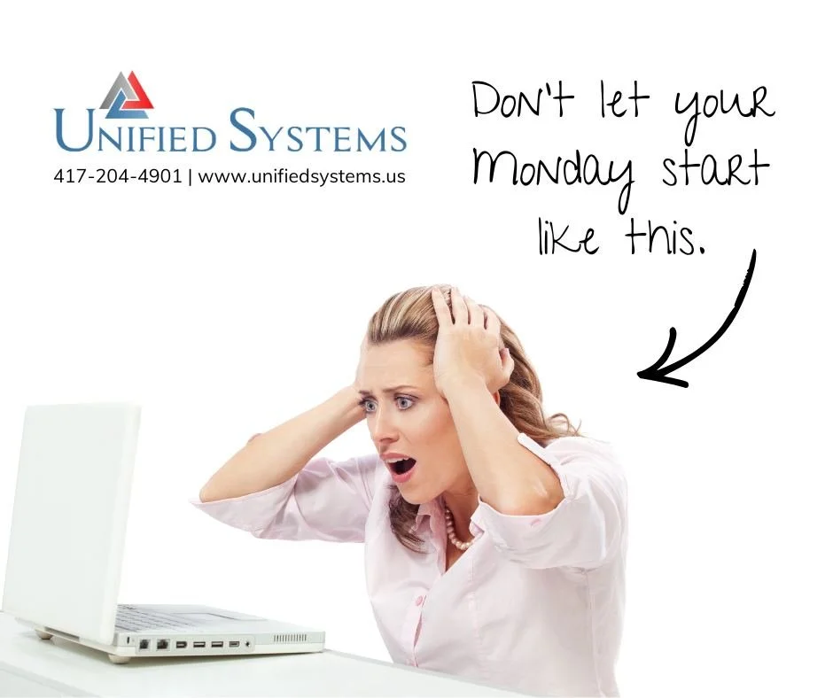 Unexpected IT issues can derail your week before it even begins&mdash;costing your organization valuable time and money. Focus on what you do best and let Unified Systems take care of the rest with 24/7 remote monitoring, cloud backups, disaster reco