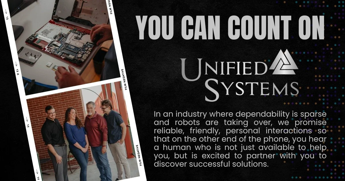 When you partner with Unified Systems, you&rsquo;re not just getting IT support&mdash;you&rsquo;re gaining a trusted technology partner right here in your community.

✔ Fast, reliable support
✔ Proactive security solutions
✔ Local team that understan