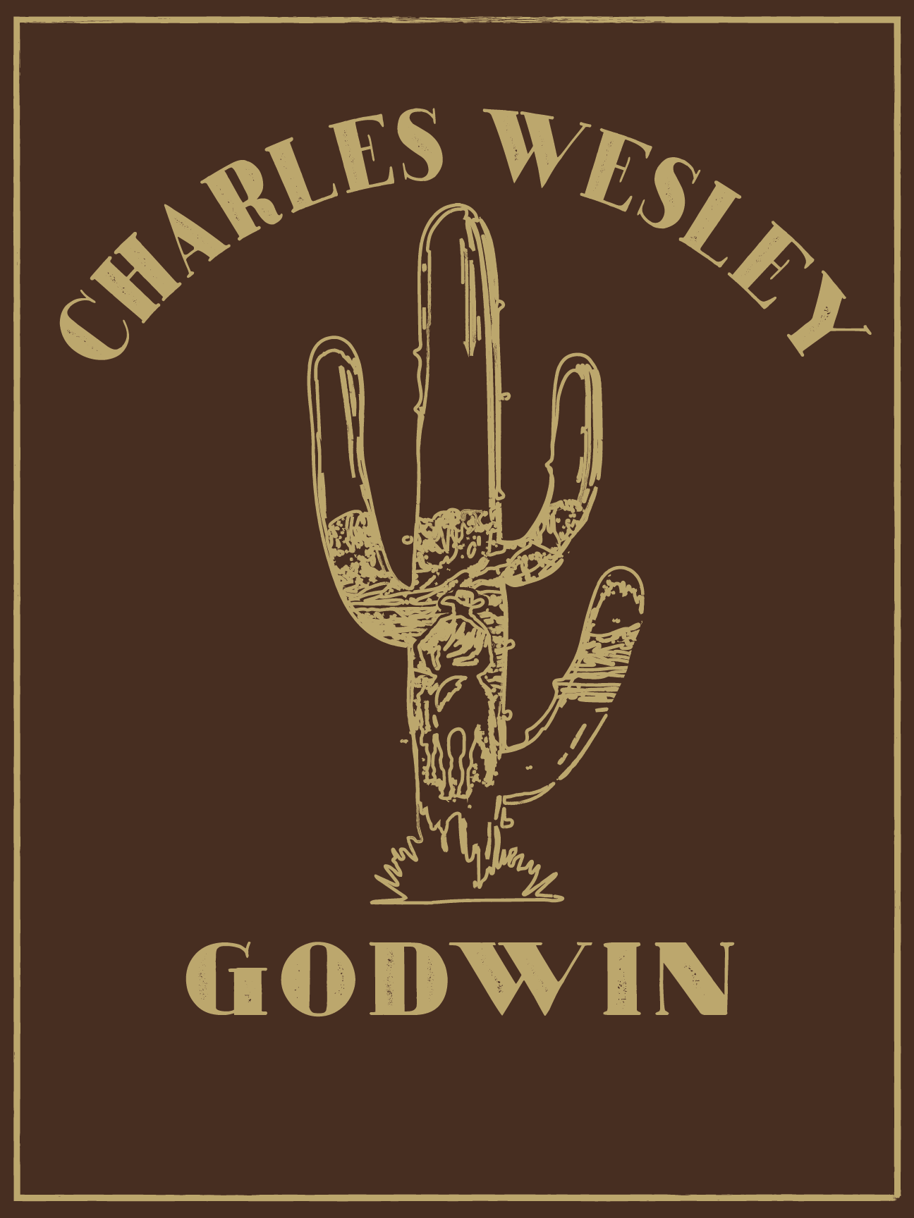A vintage-style illustration of a saguaro cactus with a cowboy hat hanging on it, with the text "Charles Wesley" arched above and "Godwin" below.