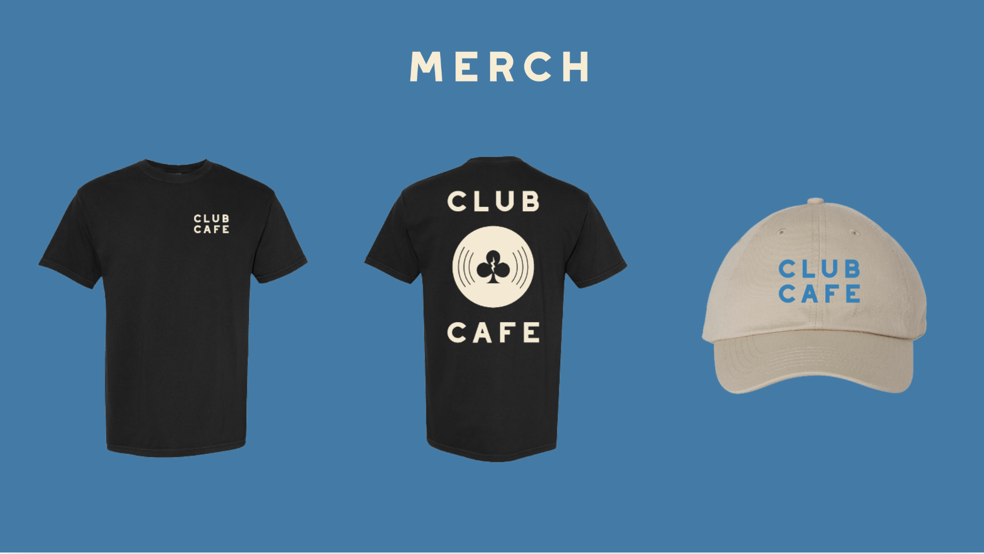 Display of merchandise including two black T-shirts with 'CLUB CAFE' logos and graphics on the back, one with the logo on the front, and a beige cap with a blue 'CLUB CAFE' logo, all set against a blue background.