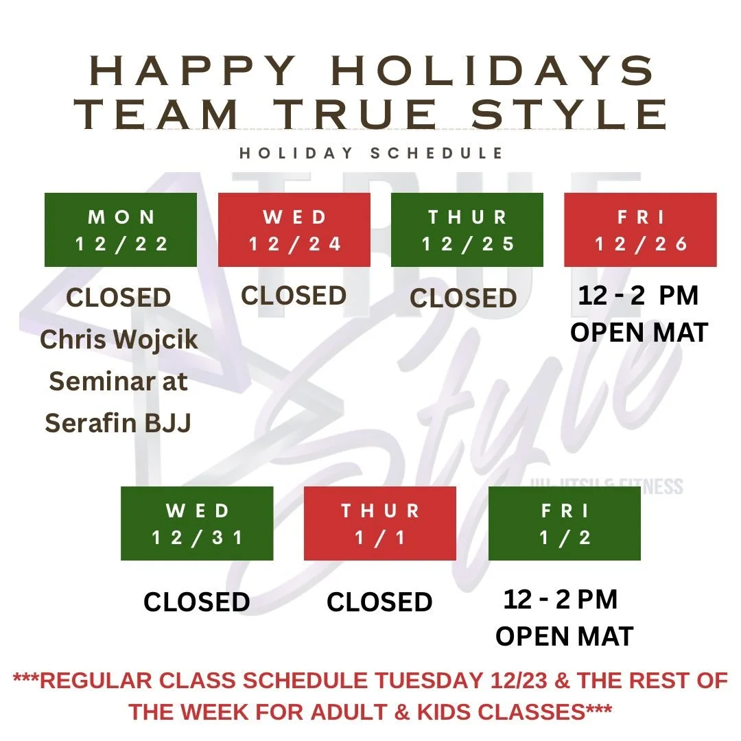 Team True Style&rsquo;s Holiday Schedule ⭐️

Wishing everyone a happy &amp; healthy holiday season ⭐️

See you on the mats 😉

P.S. Be sure to come to open mat on 12/26 from 12-2 PM for my birthday 🎉 

#teamtruestyle #holidays #jiujitsu
