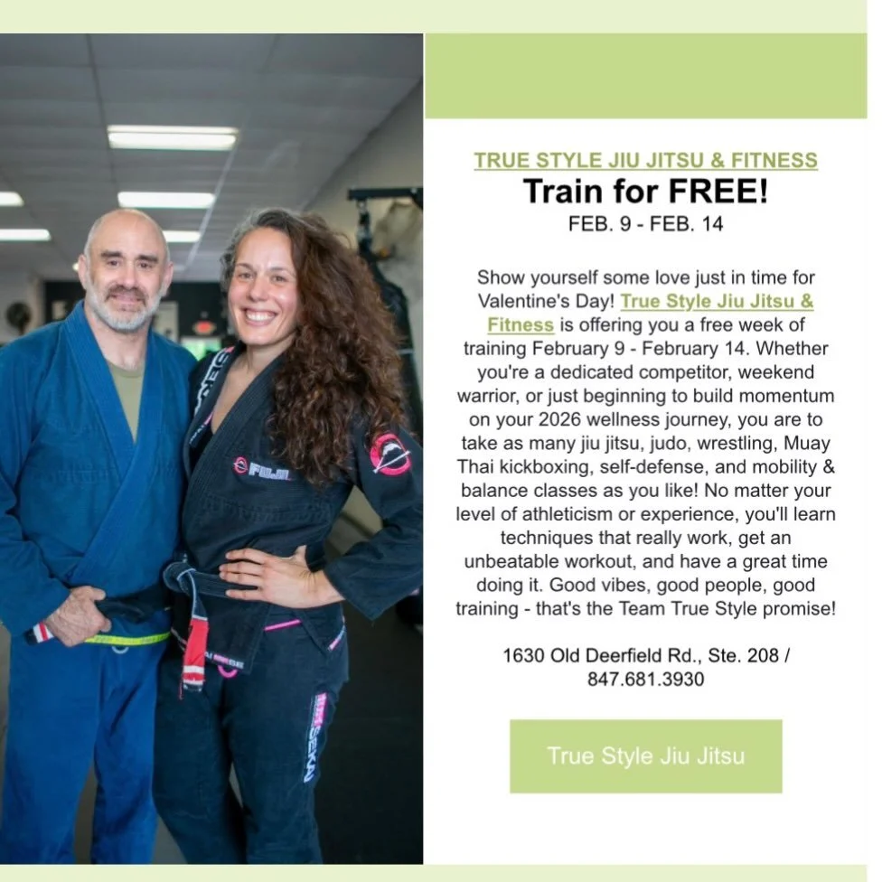 Train for FREE at True Style Jiu-Jitsu &amp; Fitness!

February 9 thru February 14

Show yourself some love in time for Valentine&rsquo;s Day with a FREE week of training at True Style Jiu Jitsu &amp; Fitness! 

Whether you&rsquo;re a dedicated compe