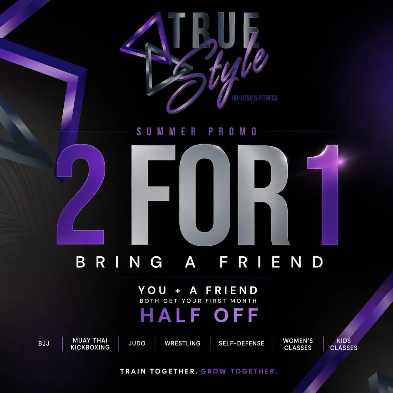 ⚡️ TEAM TRUE STYLE SUMMER SPECIAL ⚡️

Check out our 2-FOR-1 deal when you join with a friend 😎

Your first month you each get half off your membership 🎉

This applies to all our programs which include ⬇️

JIU-JITSU
MUAY THAI
JUDO
WRESTLING
KIDS CLA