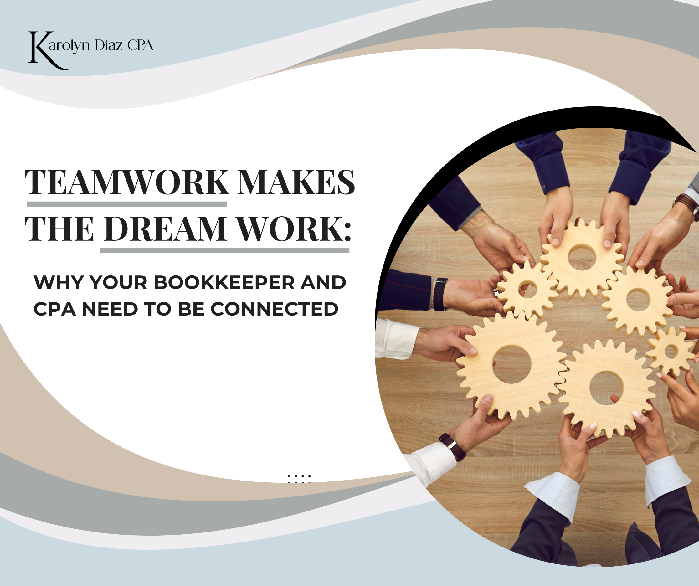 Teamwork Makes the Dream Work: Why Your Bookkeeper and CPA Need to Be Connected