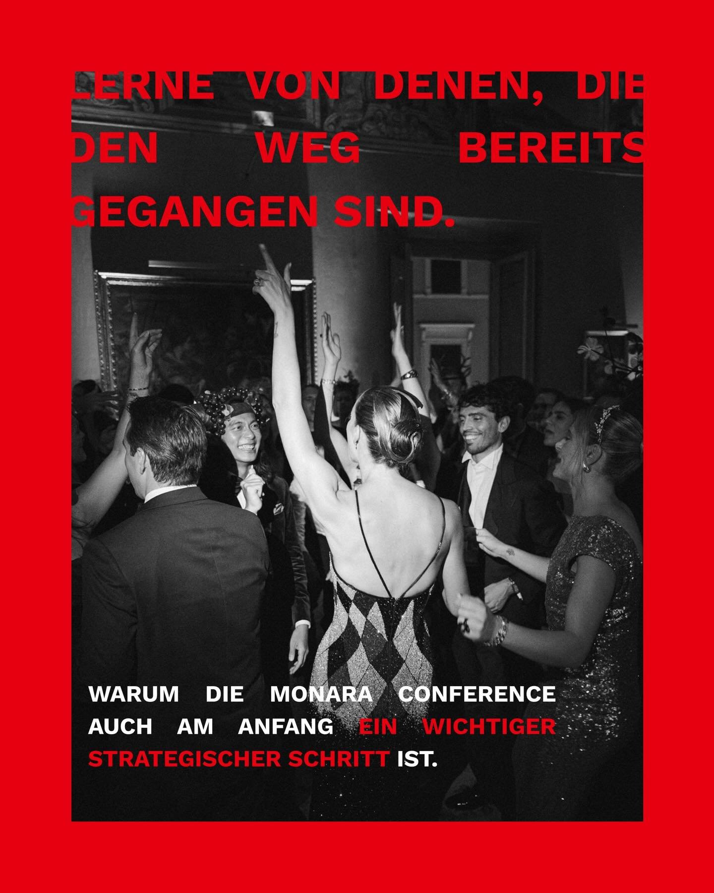 Lerne von denen, die den Weg bereits gegangen sind - warum die @monaraconference auch am Anfang ein wichtiger Strategischer Schritt ist. 

Fotos: @katarinafedora