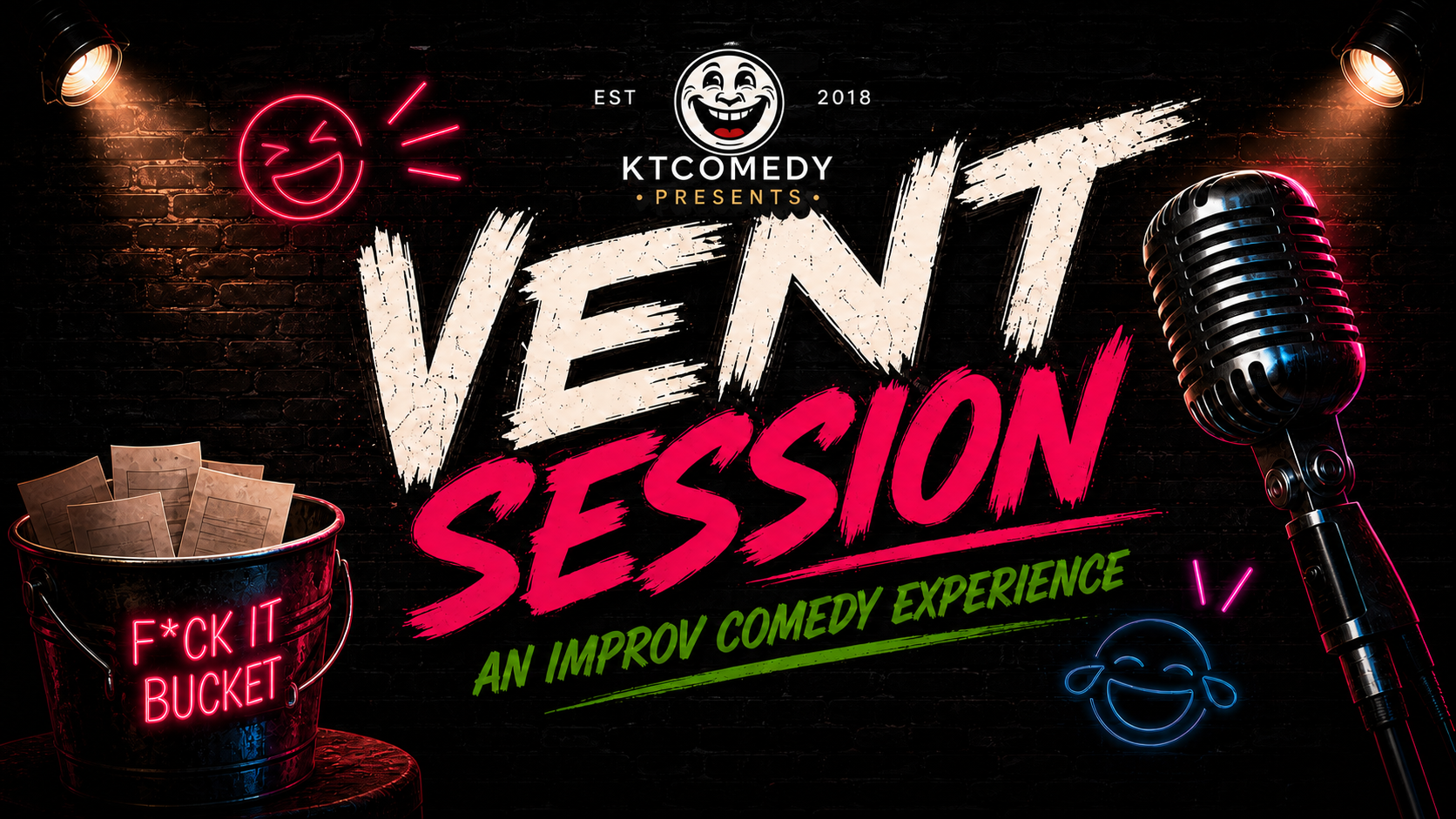 Vent Session: An Improv Comedy Experience featuring the KTComedy face logo, a microphone, and the F*CK IT Bucket.
