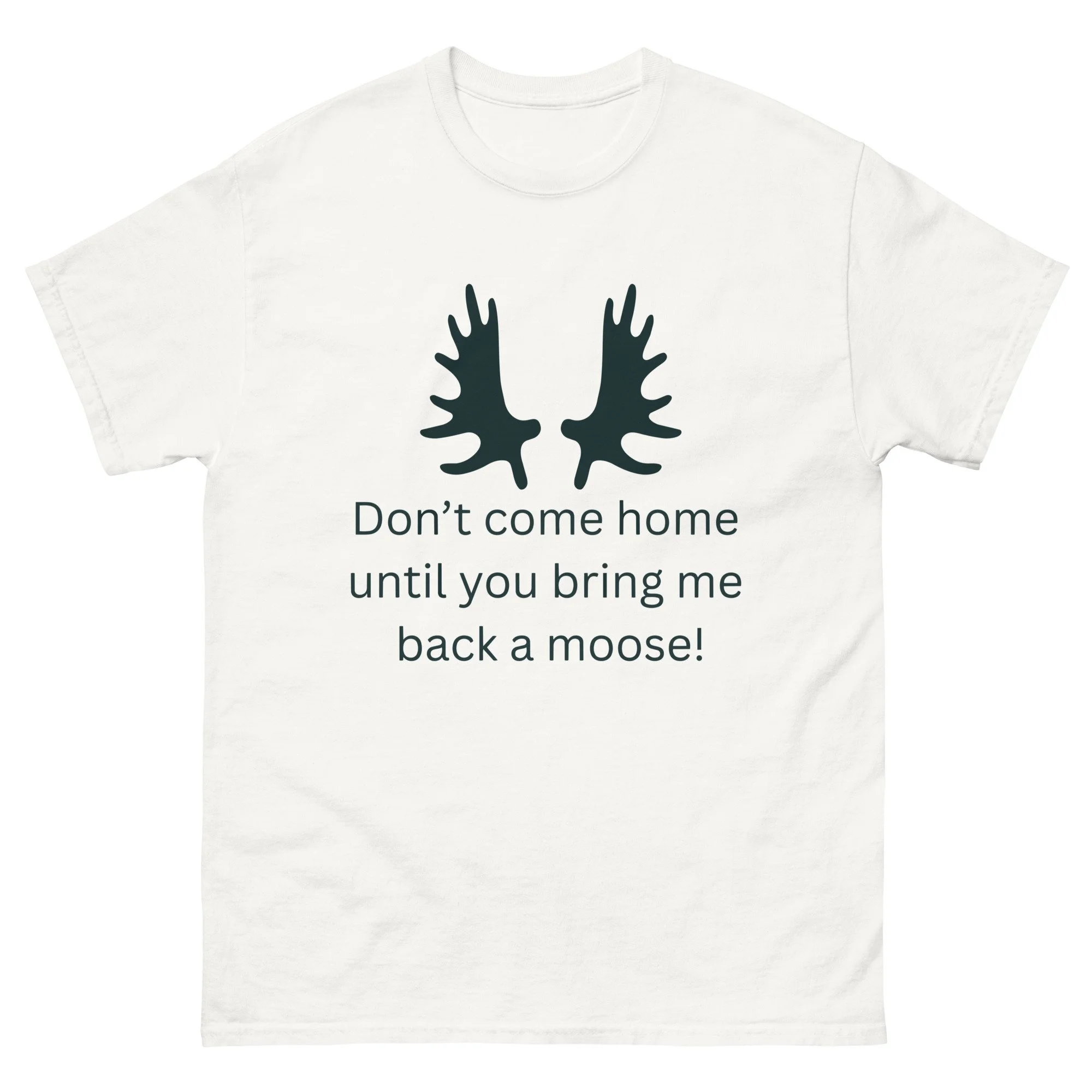 Don’t Come Home Without a Moose