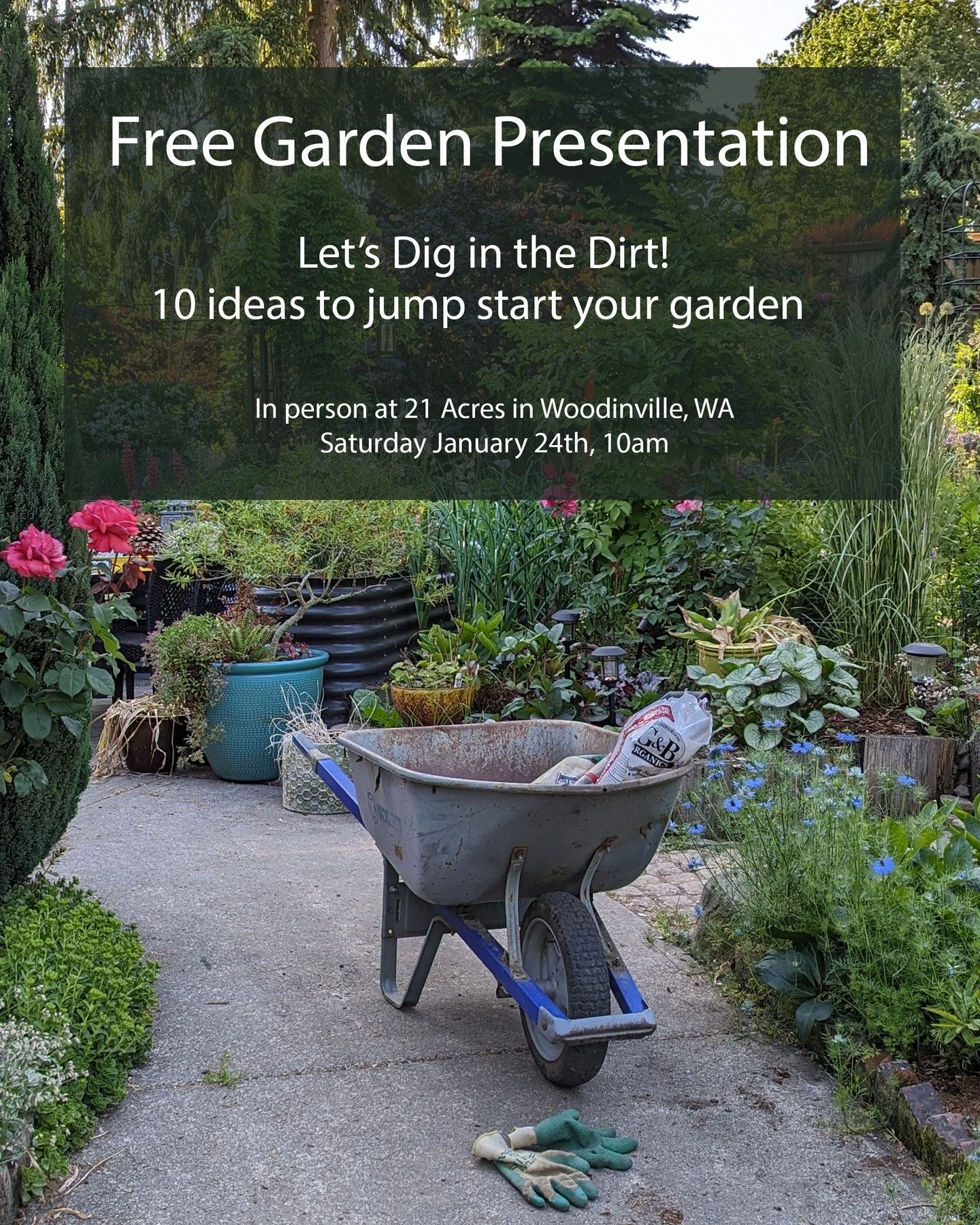 For my Seattle-area friends... I'm doing my first garden presentation, and I'd love to meet you there! It's in person, being hosted by 21 Acres in Woodinville, Saturday January 24th (10am). 

I'll be describing 10 easy garden projects geared toward b