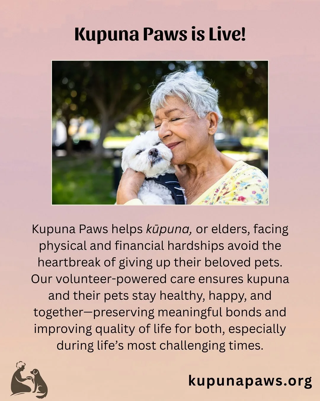 Excited to officially launch Kupuna Paws! Our website is now live 🎉
We&rsquo;re a new volunteer-powered nonprofit helping elders stay with the pets they love.

For many kūpuna, pets are more than companions&mdash;they&rsquo;re family. But when physi