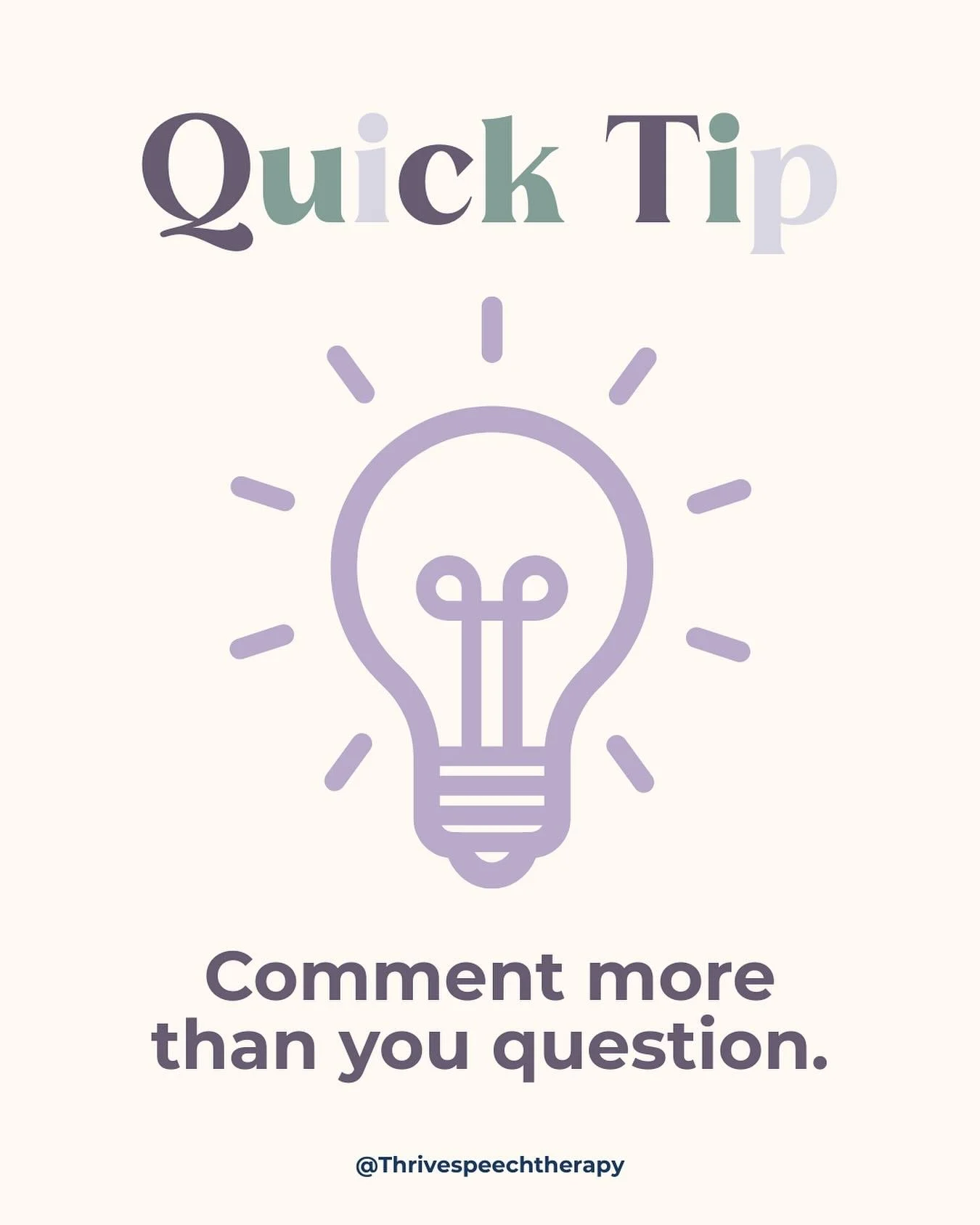 It&rsquo;s easy to fall into &ldquo;quiz mode&rdquo; when talking with kids: What&rsquo;s that? What color is it? How many do you see?

But constant questions can create pressure and shut down conversation. Try this instead - make comments.

Instead 