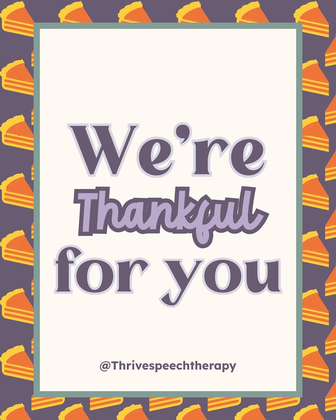This season, we&rsquo;re feeling extra grateful for the families who trust us, the kids who brighten our days, and the small moments that lead to big growth.

Thank you for allowing us to be part of your child&rsquo;s journey.

Happy Thanksgiving fro