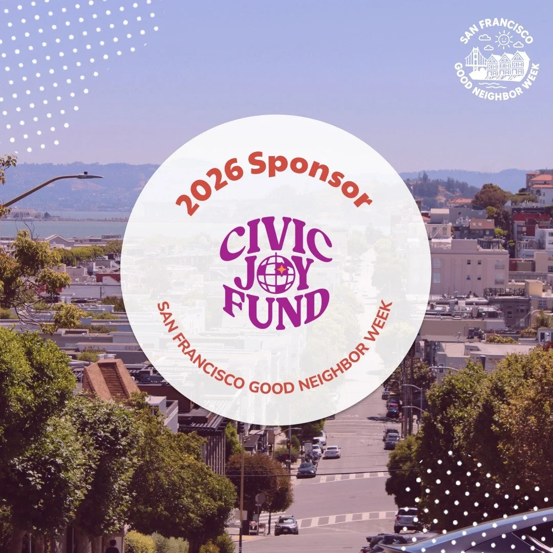 We're excited to announce @civic_joy_fund as a sponsor for 2026 San Francisco Good Neighbor Week, taking place September 26 &ndash; October 4!
