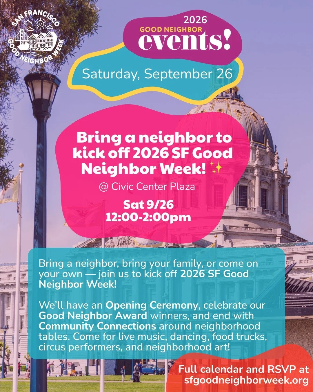 🎉 Join us for the SF Good Neighbor Week kickoff on Saturday, September 26, from 12:00-2:00pm at Civic Center Plaza!

Bring a neighbor, bring your family, or come on your own - we'd love to see you there.

We&rsquo;ll have an Opening Ceremony, celebr