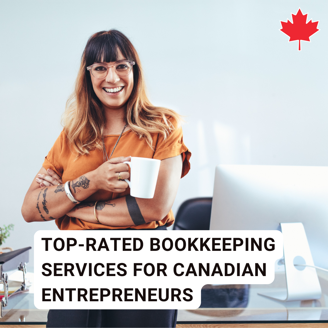 Top-Rated Bookkeeping Services for Canadian Entrepreneurs