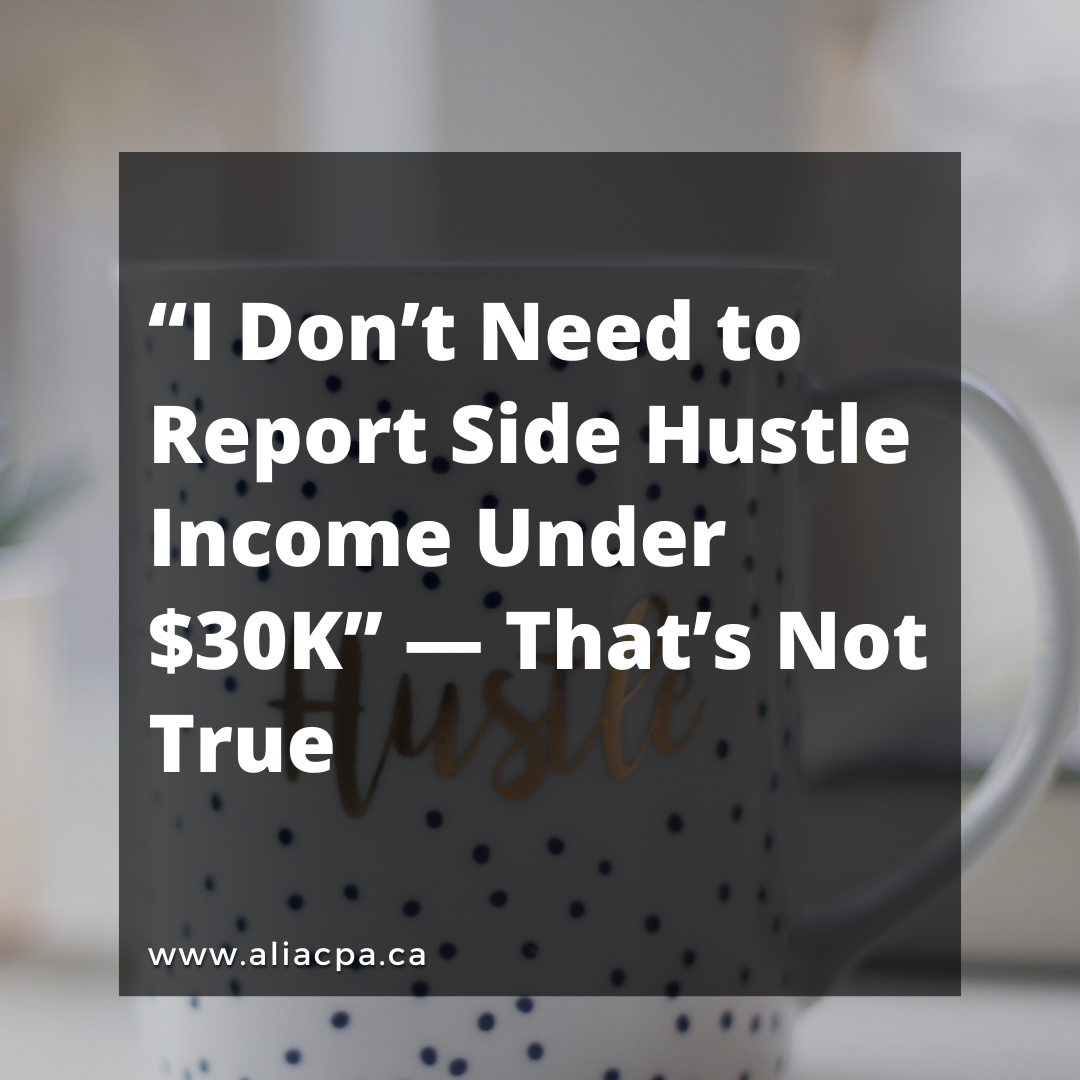 “I Don’t Need to Report Side Hustle Income Under $30K” — That’s Not True
