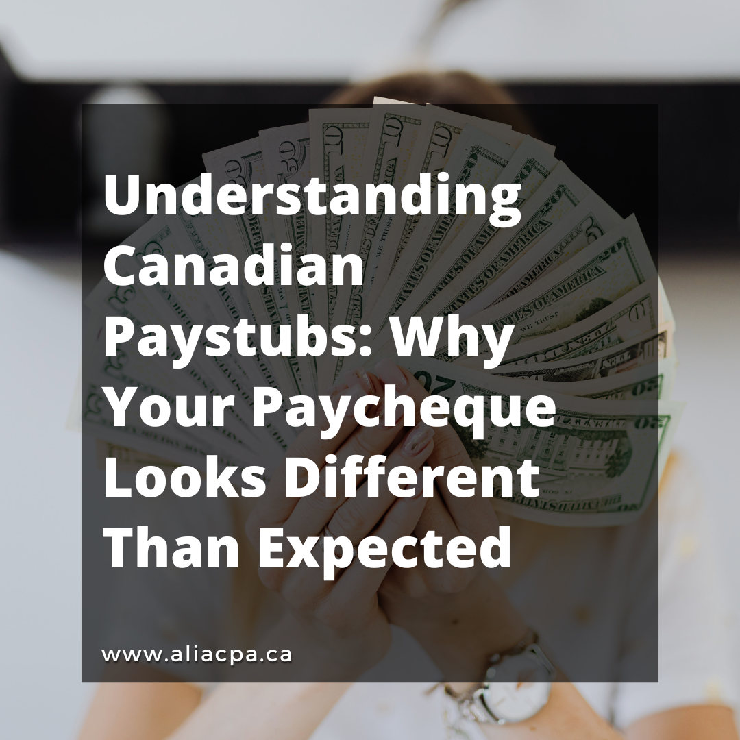 Understanding Canadian Paystubs: Why Your Paycheque Looks Different Than Expected