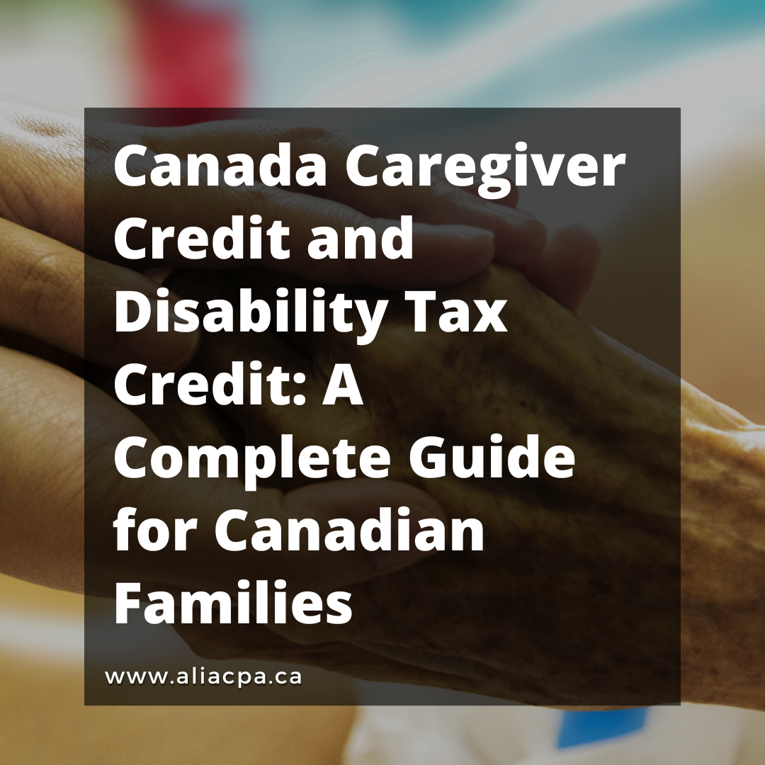 Canada Caregiver Credit and Disability Tax Credit: A Complete Guide for Canadian Families