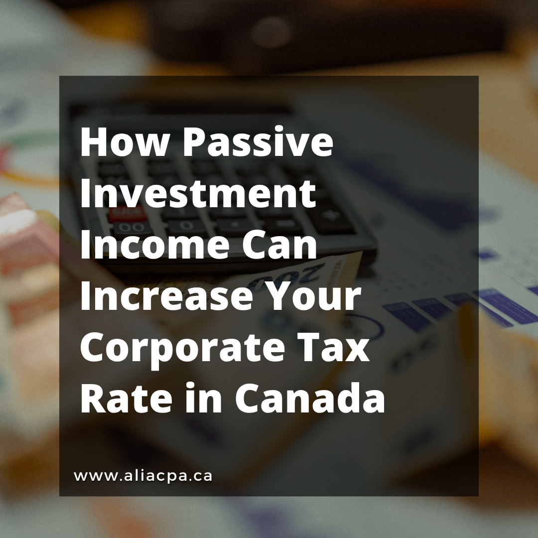 How Passive Investment Income Can Increase Your Corporate Tax Rate in Canada