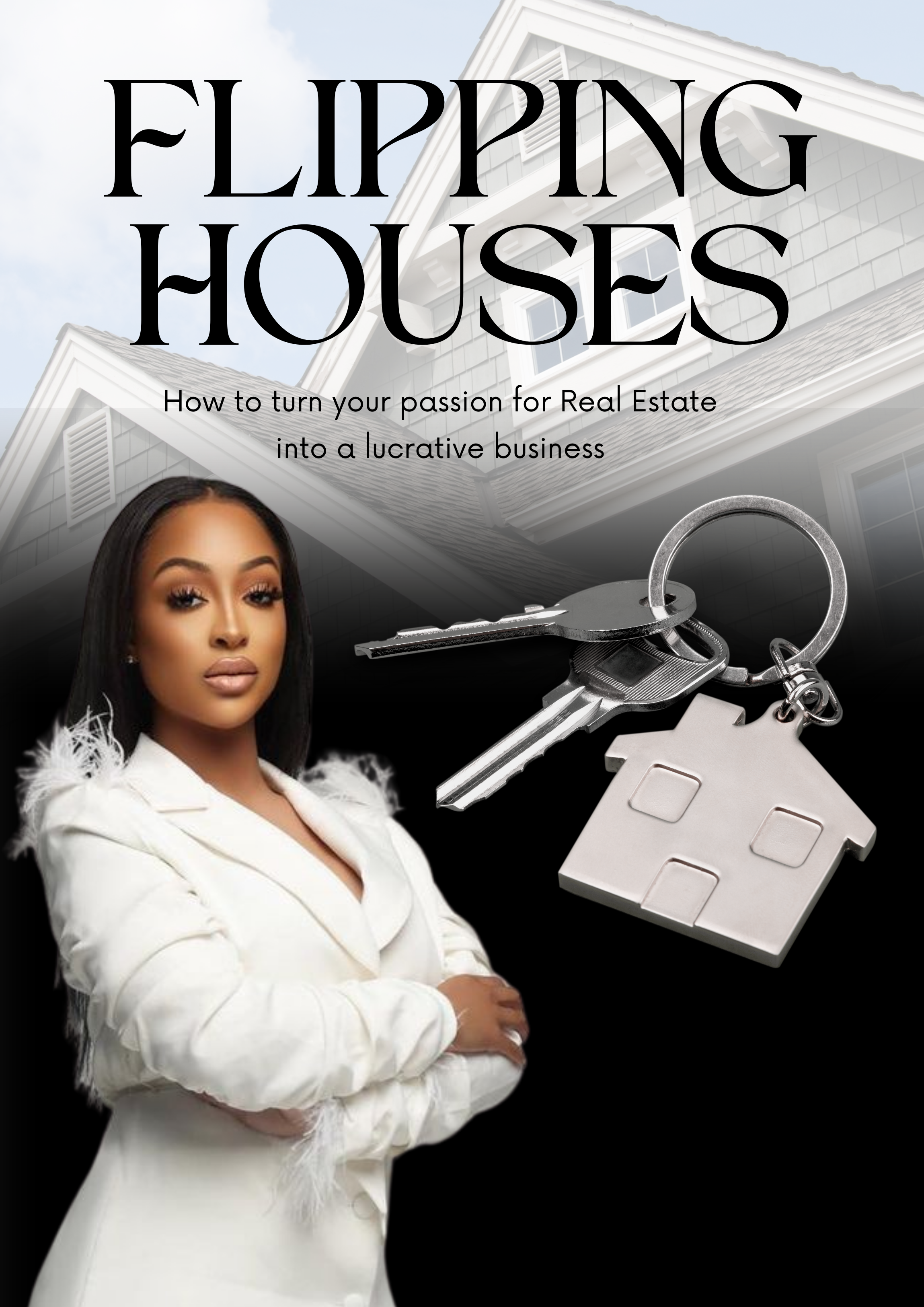 Book cover titled "Flipping Houses", showing a woman in white blazer with crossed arms, house keys with a house-shaped keychain, and a background image of a house.
