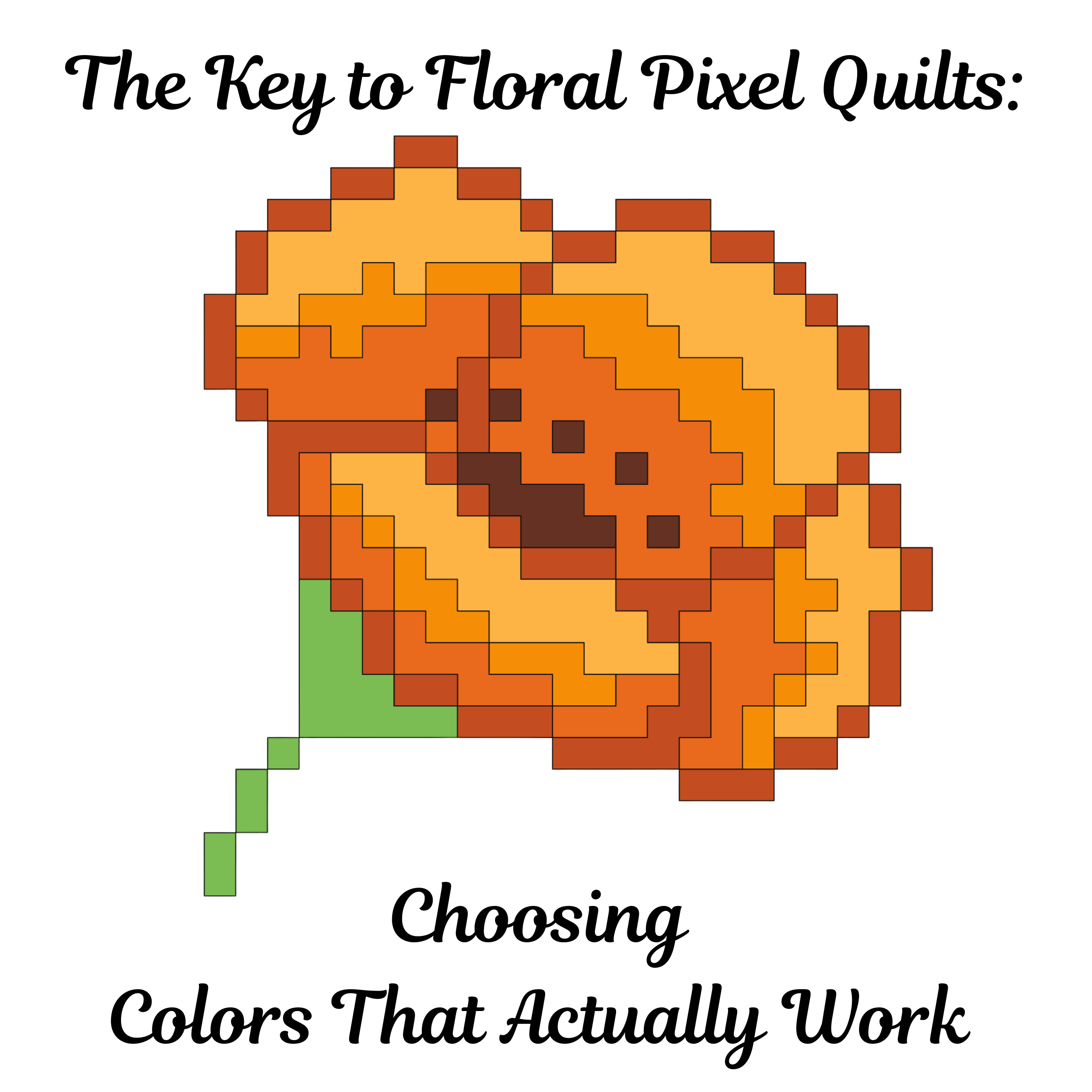 The Key to Floral Pixel Quilts: Choosing Colors That Actually Work