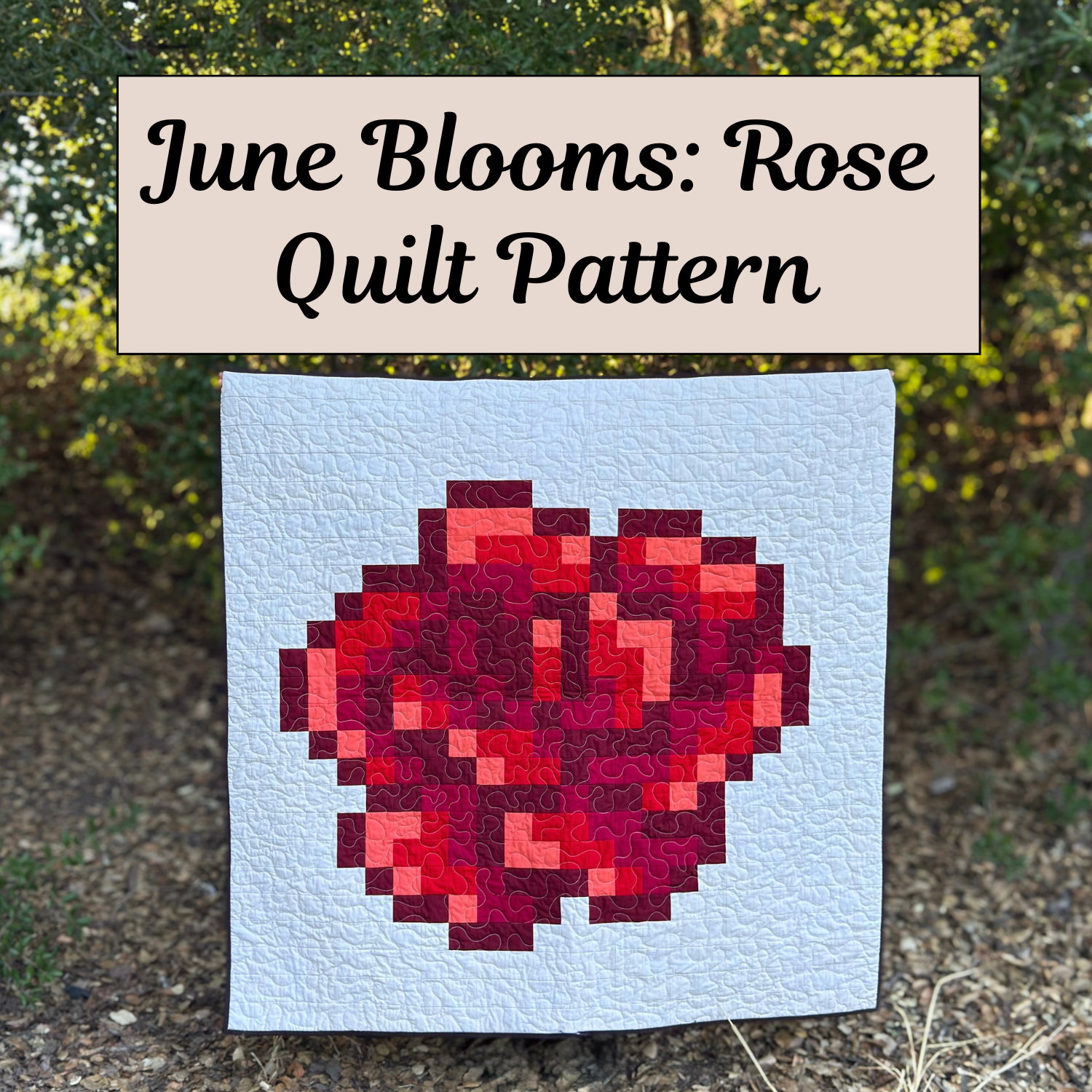 June Blooms: Rose Quilt Pattern