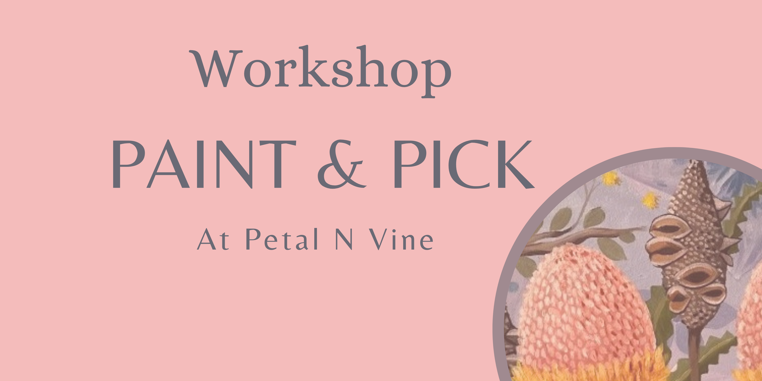 Paint and Pick Workshop