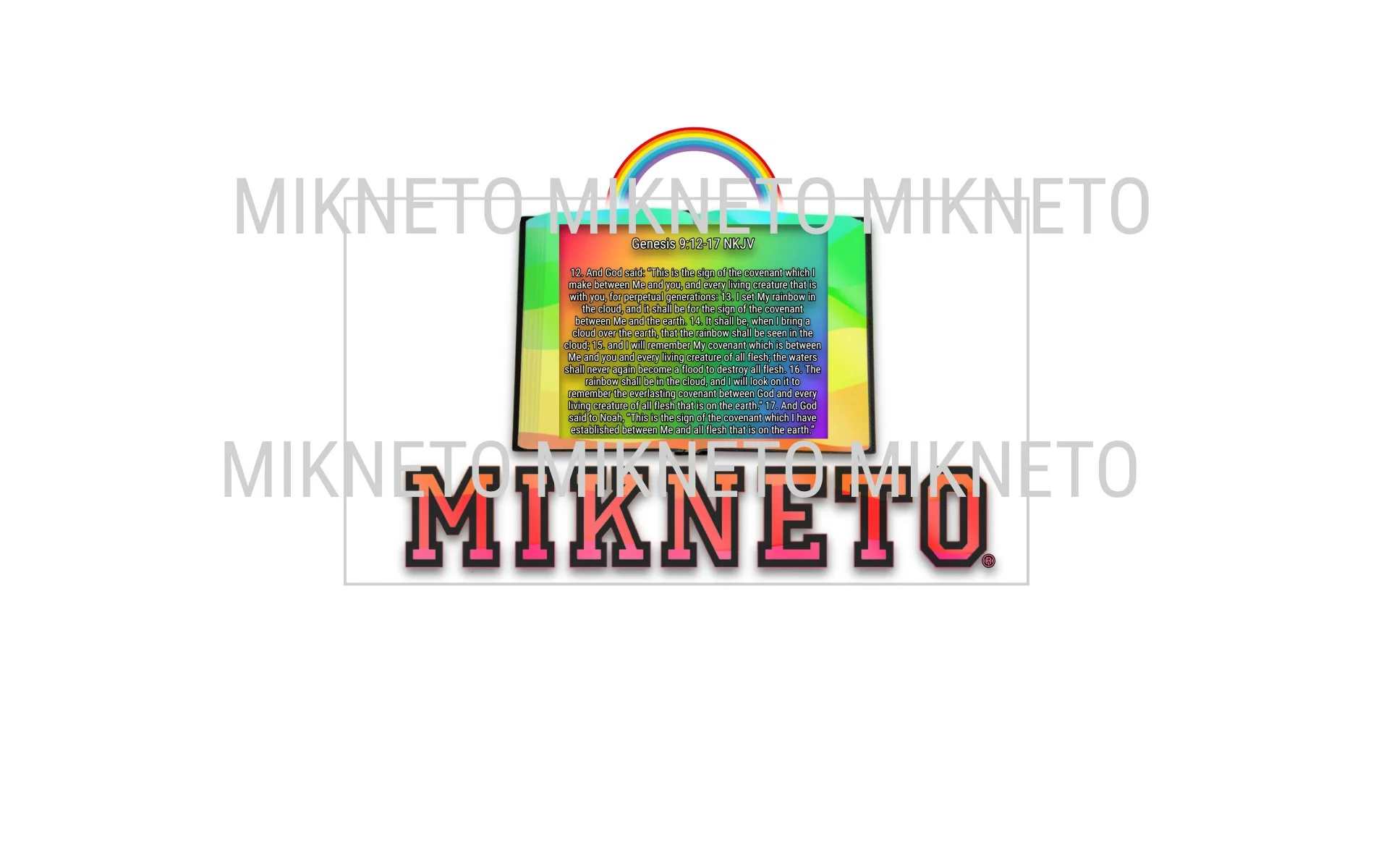 Bible: MIKNETO/Genesis 9:12-17 NKJV