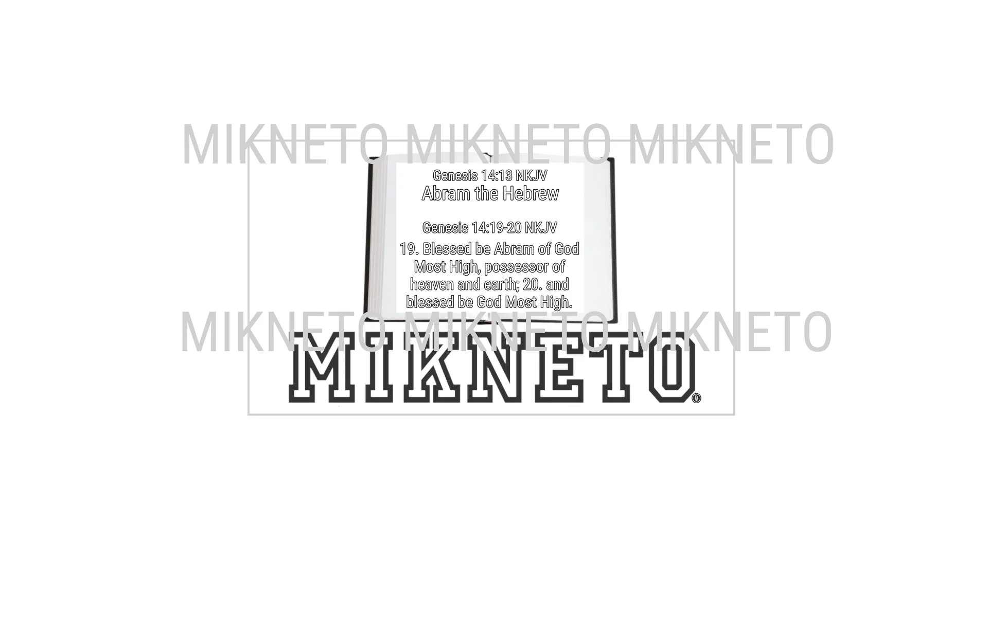 Donation: Bible - MIKNETO/Genesis 14:13 NKJV - Genesis14:19-20 NKJV