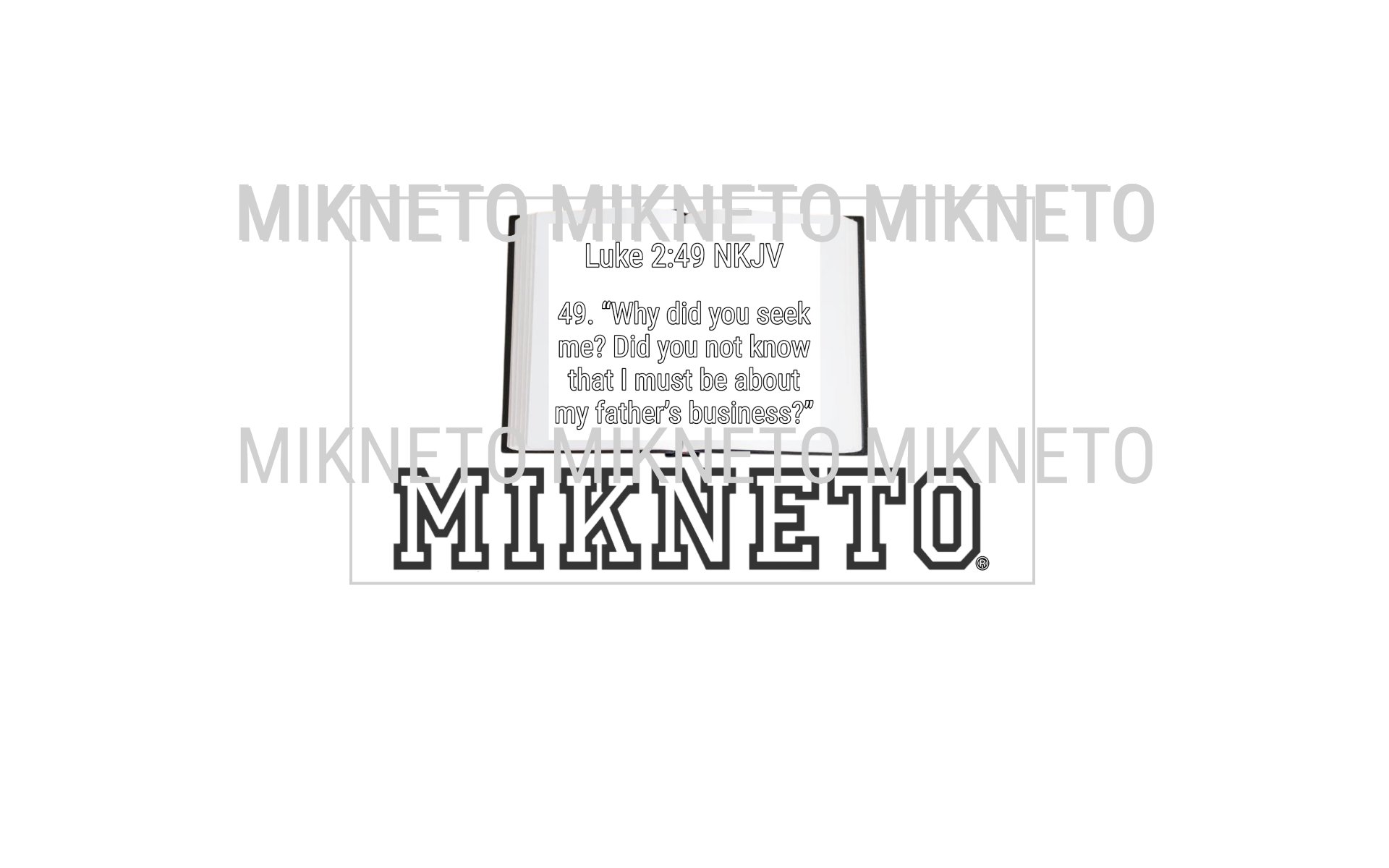 Luke 2:49 NKJV