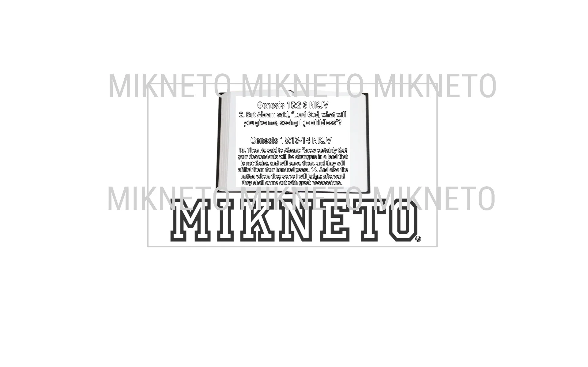 Donation: Bible - MIKNETO/Genesis 15:2-3 NKJV - Genesis 15:13-14 NKJV