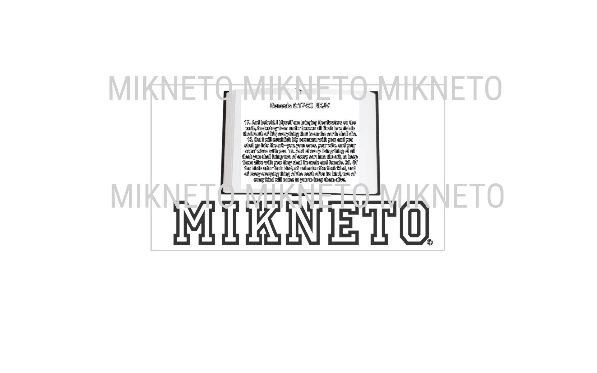 Bible: MIKNETO/Genesis 6:17-20 NKJV
