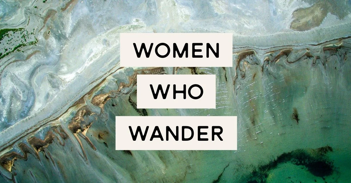 Women Who Wander