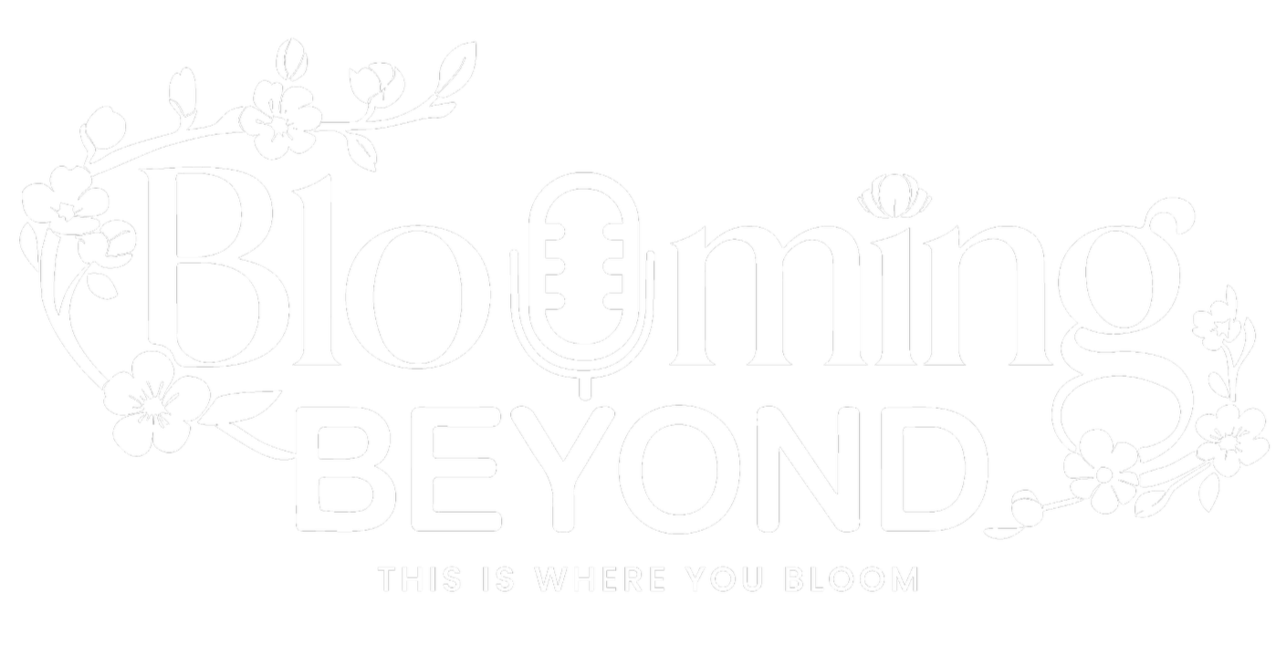 BLOOMING BEYOND