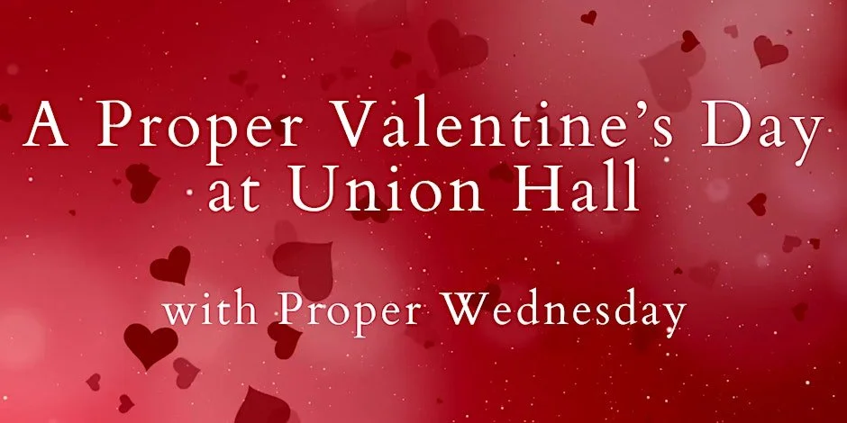 A Proper Valentine's Day with Proper Wednesday