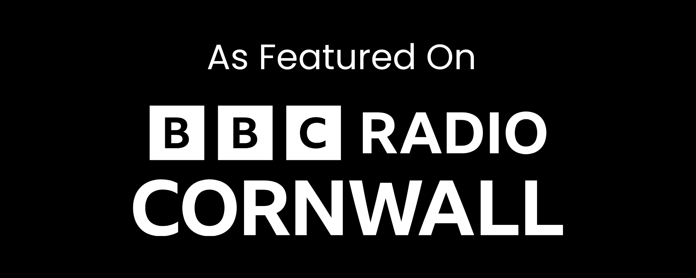 Black background with white text stating "As Featured On BBC Radio Cornwall".