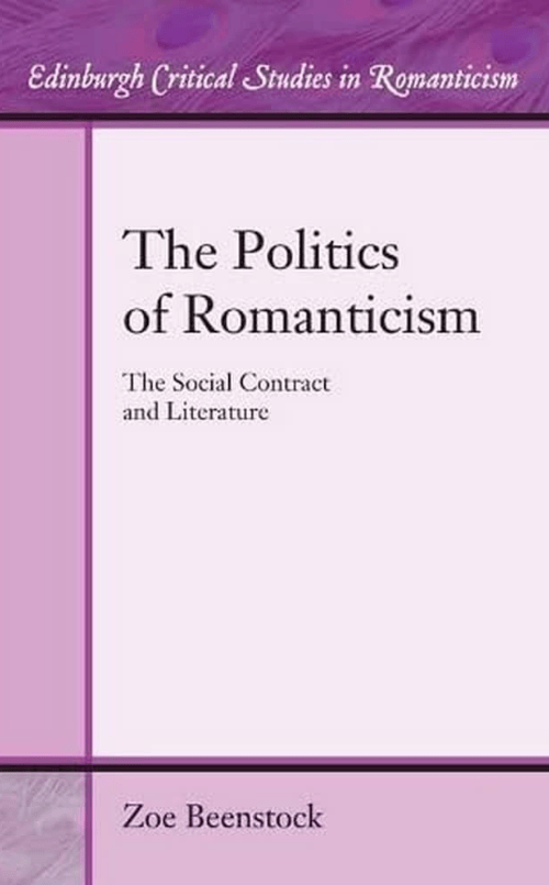 Book cover titled 'The Politics of Romanticism: The Social Contract and Literature' by Zoe Beenstock, part of Edinburgh Critical Studies in Romanticism series.