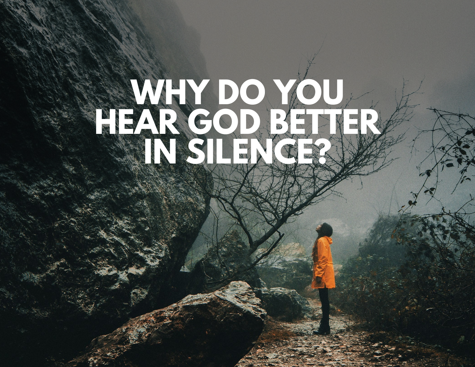Why Do You Hear God Better in Silence?