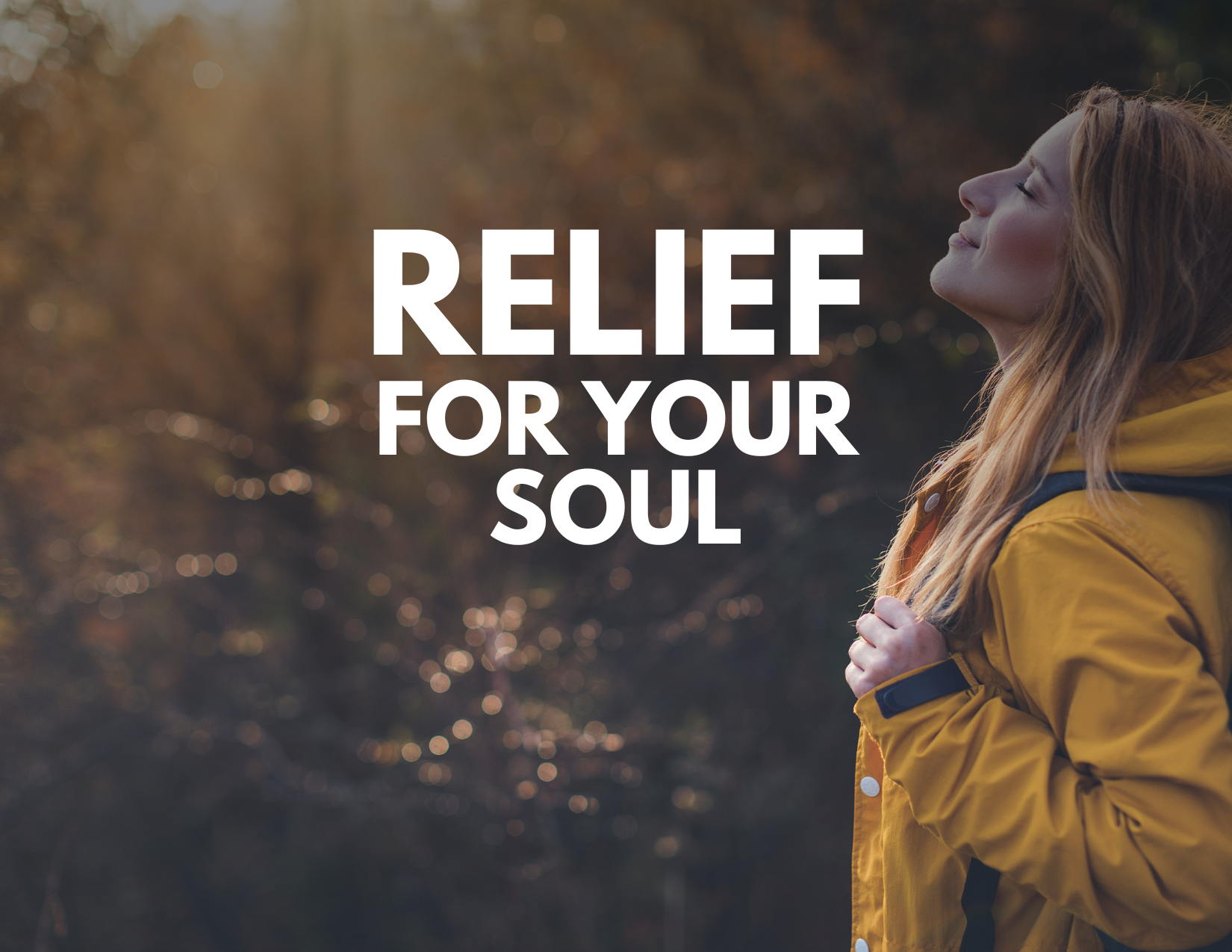 Relief for your soul