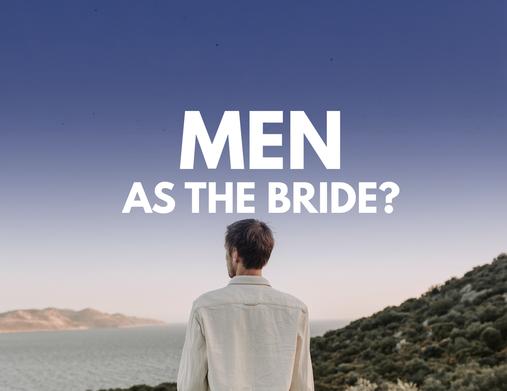 Men as the Bride of Christ?