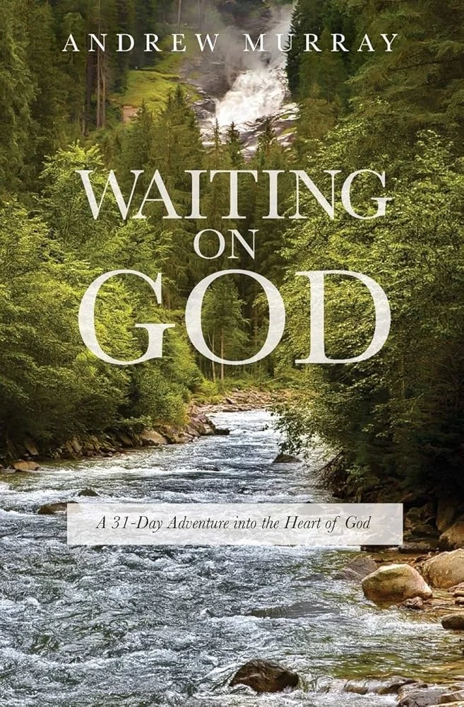 Christian silent retreats | Andrew Murray Waiting on God: A 31-Day Adventure into the Heart of God.'