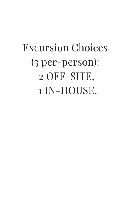 Sign displaying excursion options: 3 per person, 2 off-site, 1 in-house.