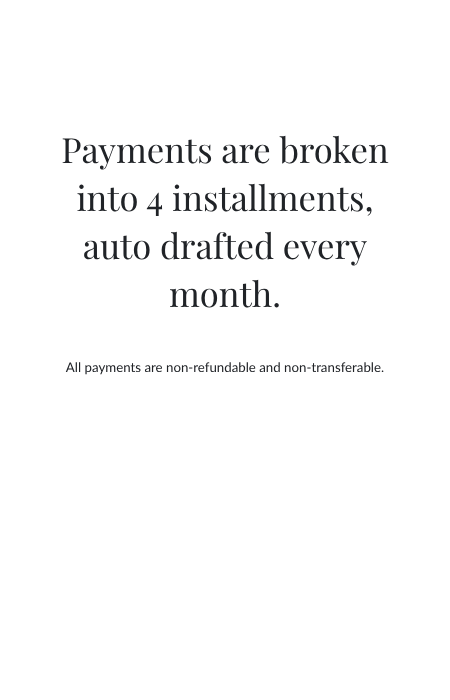 Payment policy note on a white background with black text, stating payments are broken into 4 installments and auto drafted monthly, non-refundable and non-transferable.