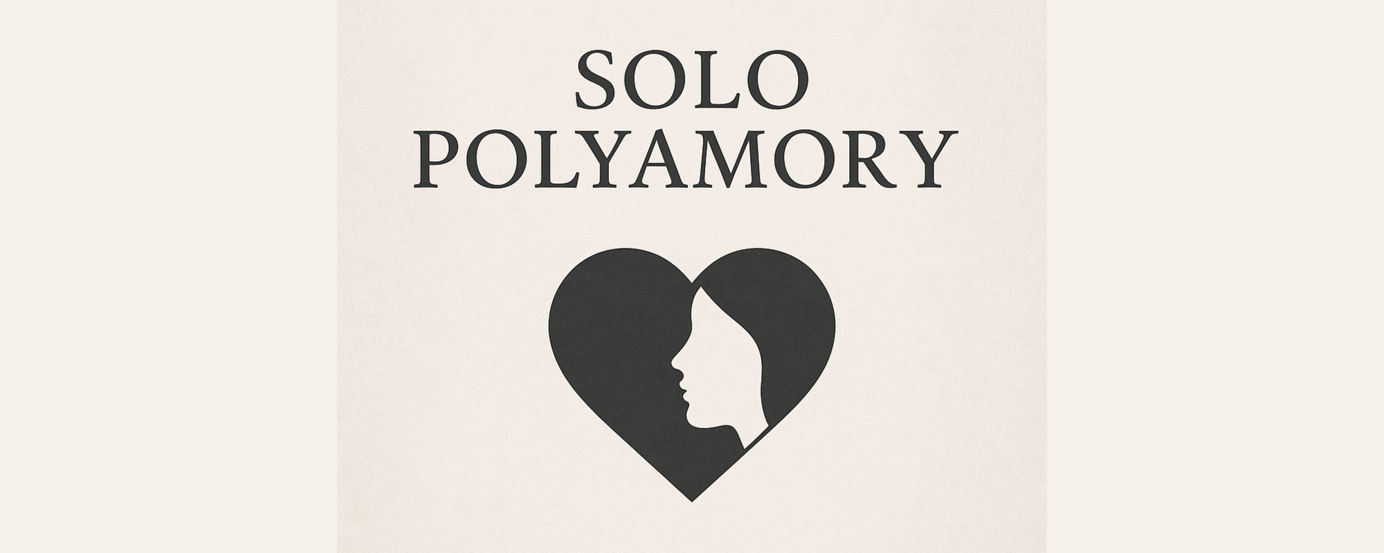 Embracing Solo Polyamory: A Journey of Independence and Connection
