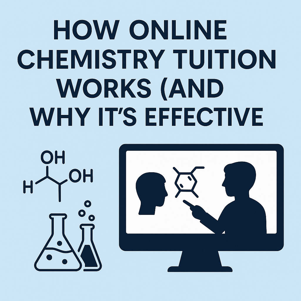 How Online Chemistry Tuition Works (And Why It’s Effective)