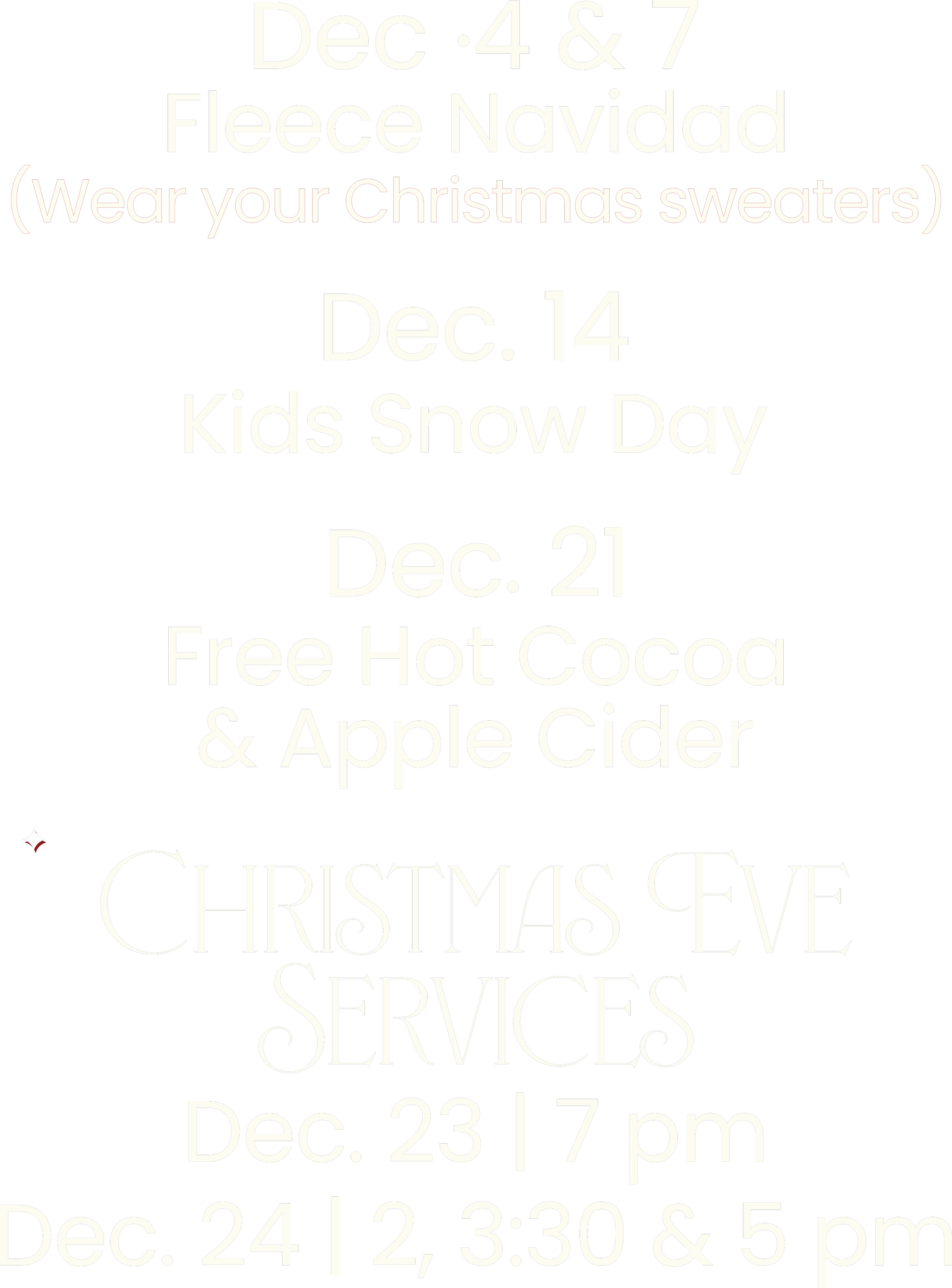 Event schedule for Christmas activities including fleece Navidad on December 4 and 7, Snow Day for kids on December 14, free hot cocoa and apple cider on December 21, and Christmas Eve services on December 23 and 24.