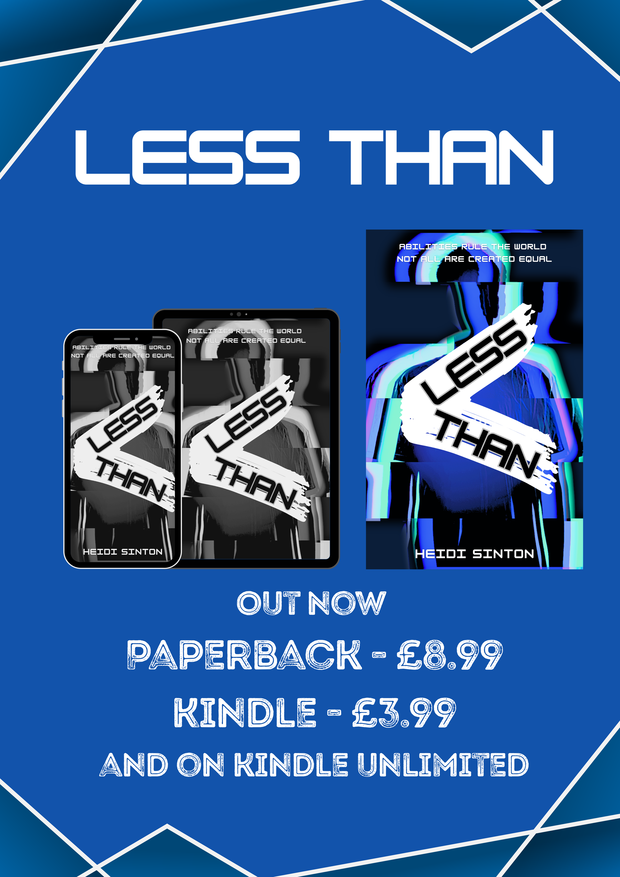 Less than, out now on paperback:£8.99, kindle:£3.99 and kindle unlimited