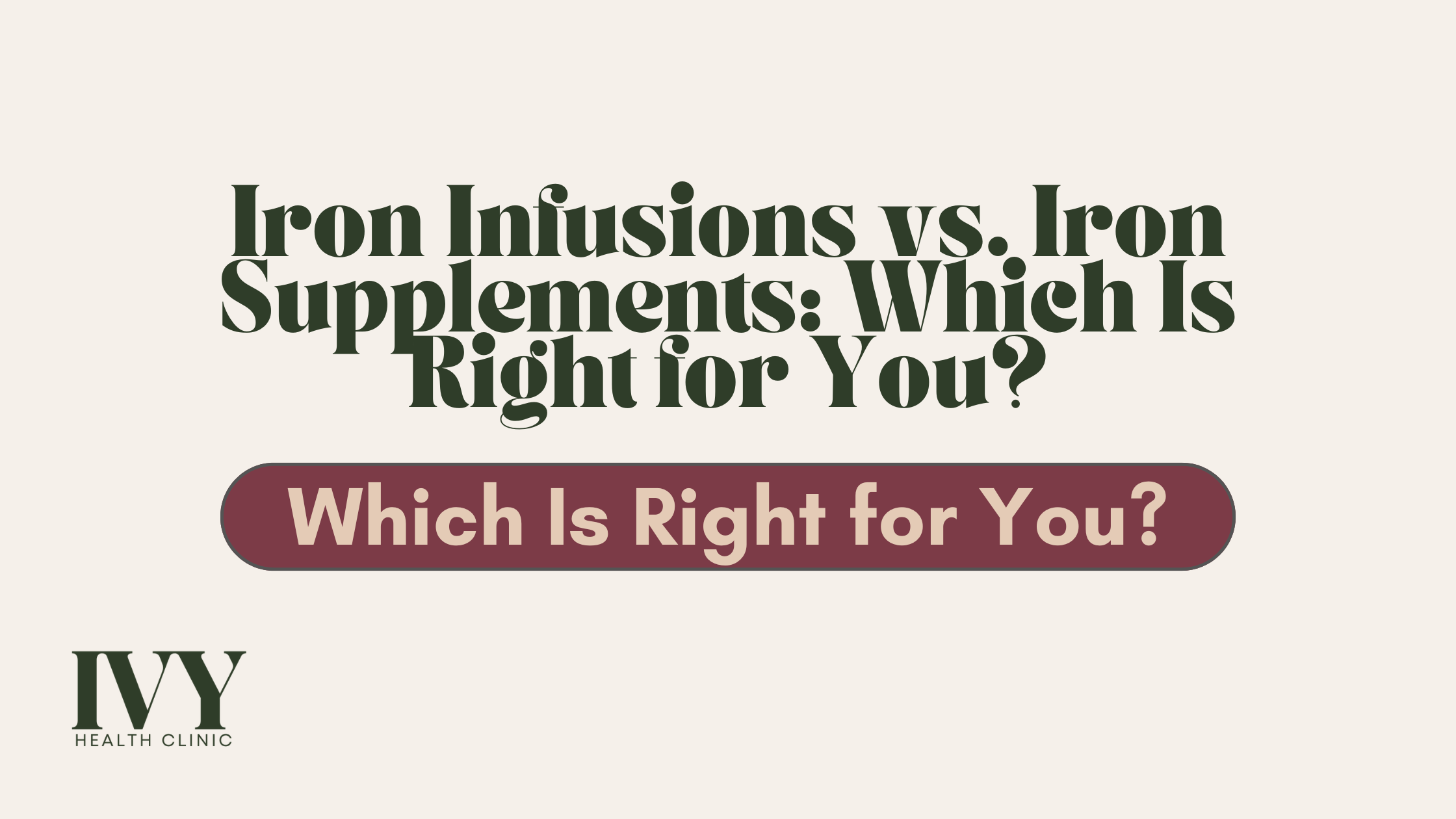 Iron Infusions vs. Iron Supplements: Which Is Right for You?